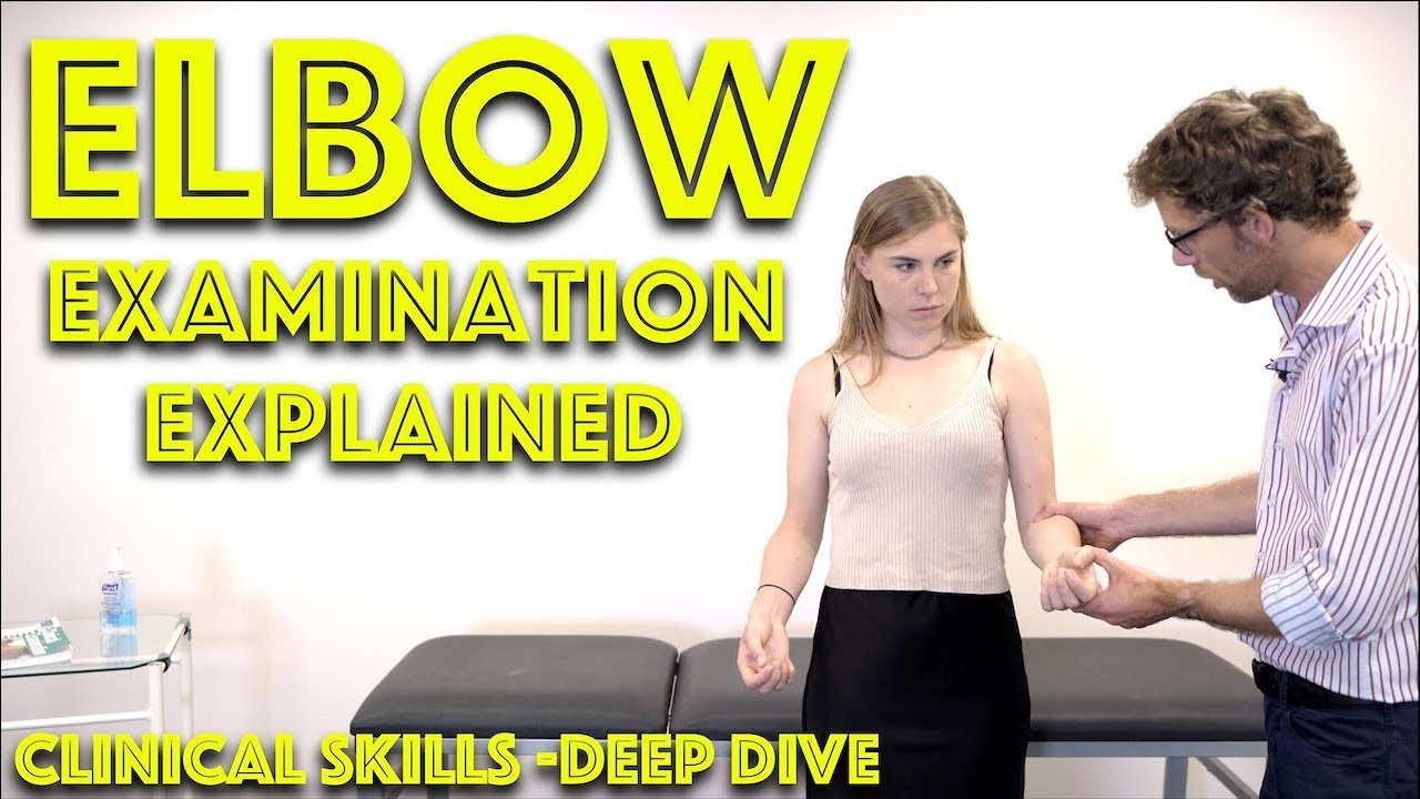 Elbow Exam Explained - Tennis Elbow & Golfers Elbow Assessment - Clinical Skills Deep Dive - Dr Gill