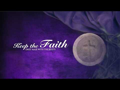 KEEP THE FAITH: Daily Mass with the Jesuits | 18 Feb 26