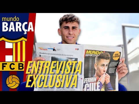 BARÇA | Entrevista EXCLUSIVA FERMÍN LÓPEZ: "Nunca dudé. Mi prioridad siempre fue el FC BARCELONA"