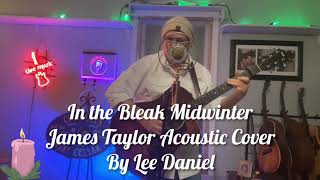 In the Bleak Midwinter (James Taylor acoustic cover)