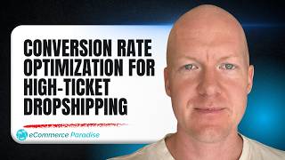 Conversion Rate Optimization for High-Ticket Dropshipping: The Complete CRO Guide