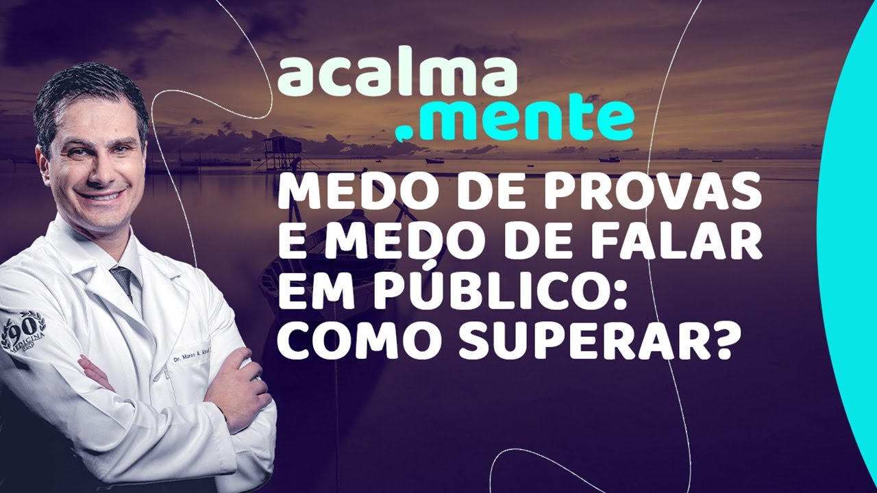 MEDO DE PROVAS E MEDO DE FALAR EM PÚBLICO: COMO SUPERAR?
