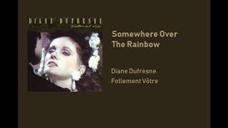 Diane Dufresne - Somewhere Over The Rainbow
