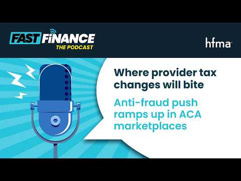 Where provider tax changes will bite: Anti-fraud push ramps up ...
