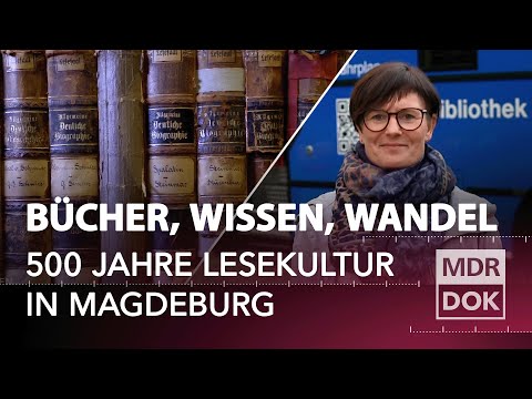 Bücher, Menschen, Magdeburg - 500 Jahre Stadtbibliothek | MDR DOK