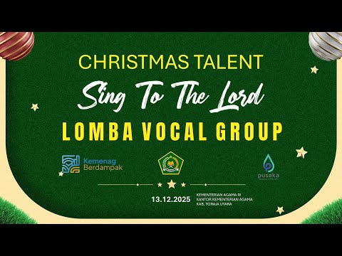 🔴 [LIVE] - LOMBA VOCAL GROUP KEMENAG TORAJA UTARA | "Sing To The Lord" | | 13.12.2025