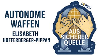 Künstliche Intelligenz und Autonome Waffensysteme mit Elisabeth Hoffberger-Pippan