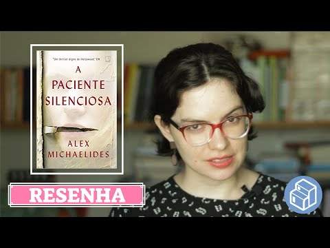 Resenha do livro Paciente Silenciosa, do escritor Alex Michaelides, da editora Record