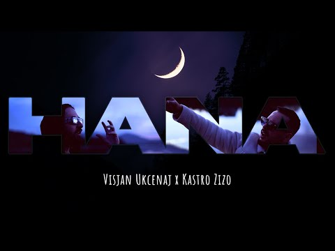 Visjan Ukcenaj x Kastro Zizo - HANA (Official Video 4K)