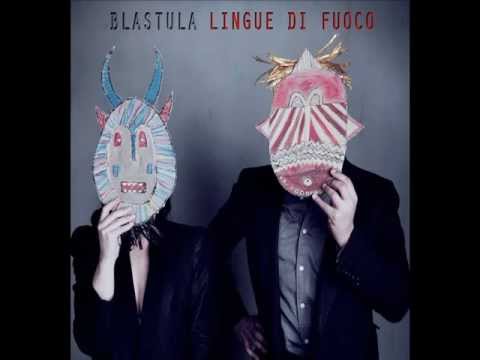 BLASTULA - Lingue di Fuoco 