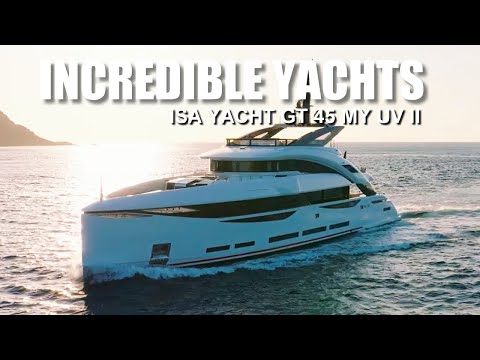 INCREDIBLE YACHTS  |  ISA YACHT GT 45 MY UV II    #yachting  #boating