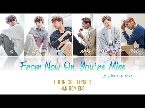 VIXX-FROM NOW ON,YOU'RE MINE (오늘부터,내 여자) COLOR-CODED LYRICS HAN-ROM-ENG