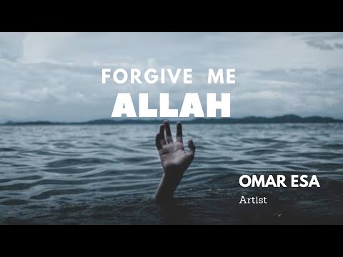 Nasheed : forgive me ALLAH ♥️| by Omar esa