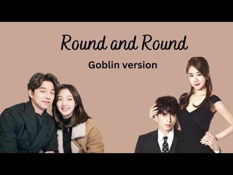 'FMV' Round and Round-Goblin Kdrama Version-A video by Kdrama Fanpage