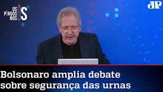 Augusto Nunes: Fatos colocam sob suspeita aqueles que divinizam o voto eletrônico