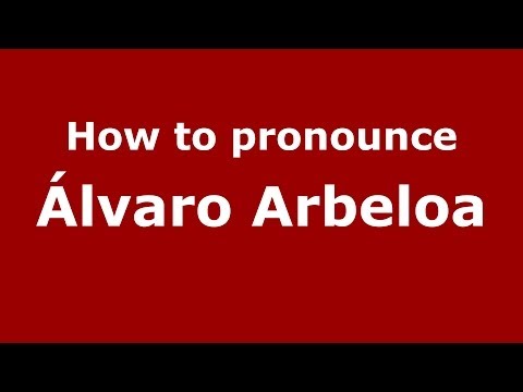How to pronounce Álvaro Arbeloa (Spanish/Spain) - PronounceNames.com
