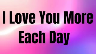 I love you More Each Day(original Mix)#lyrics #english #music#us #musicheartbroken #songlyrics#love 