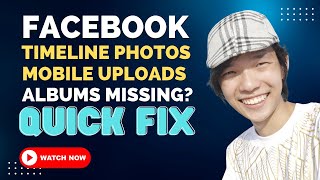 Fix Facebook: Timeline Photos & Mobile Uploads Albums Missing (English)