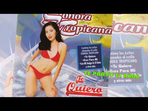 Sonora Tropicana - Te Parto El Alma (Canción Completa)