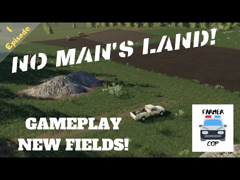 MAKING NEW FIELDS!! - No Man's Land Gameplay Episode 1 - Farming Simulator 19