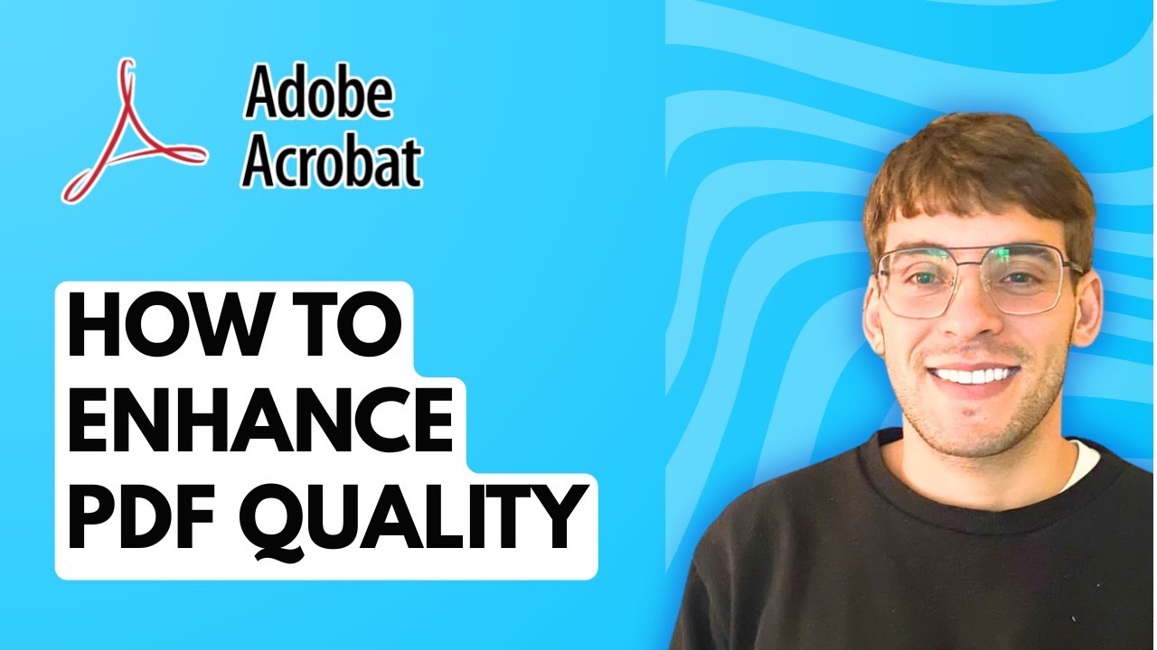 How to Enhance PDF Quality Using Adobe Acrobat Pro DC [2026 Full Guide]