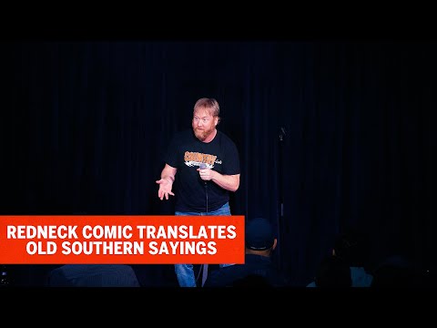 Redneck Comic Translates Old Southern Sayings | Jon Reep