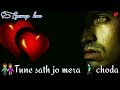 Tune Sath Jo Mera Choda Diwana Tera Mar Jaye Ga Whatsapp Status
