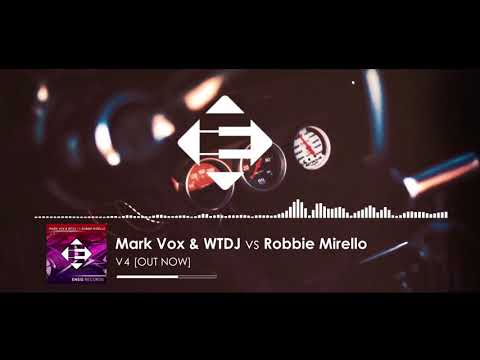 Mark Vox & WTDJ vs Robbie Mirello - V4 (Orginal Mix)