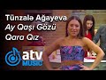 Tünzalə Ağayeva Ay Qaşı Gözü Qara Qız Zaurla Günaydın