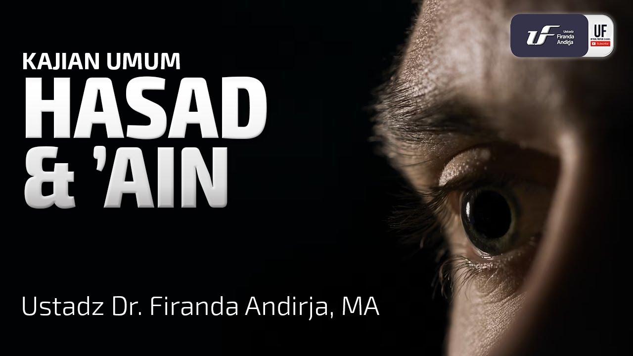 Hasad Dan 'Ain - Ustadz Dr. Firanda Andirja M.A