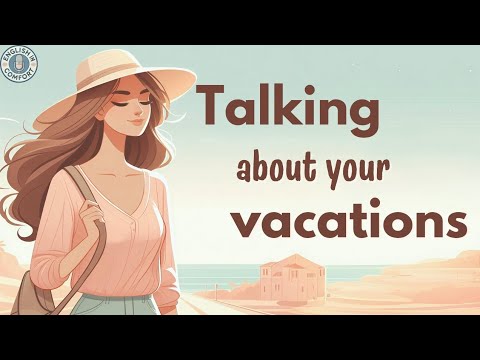 Talking About Your Vacation in English | Travel English Conversation & Listening Practice | Podcast
