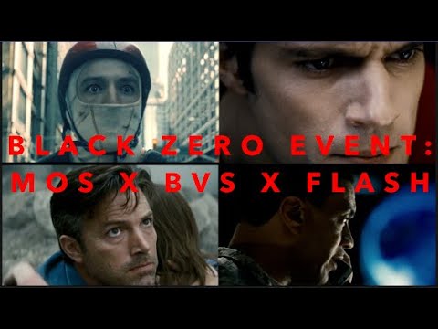 BLACK ZERO EVENT: THE FLASH X MAN OF STEEL X BATMAN V SUPERMAN ULTIMATE MASHUP