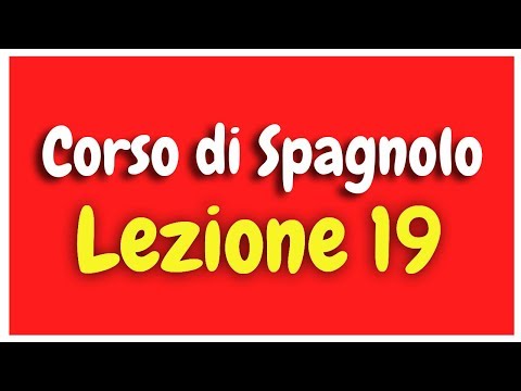Corso di Spagnolo Lezione 19 HD