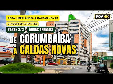 Corumbaíba → Caldas Novas: Da Estrada Rural à Cidade das Águas Termais | POV Drive 4K