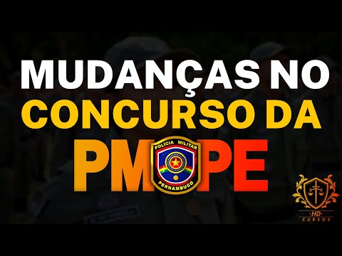 QUAIS AS NOVAS MUDANÇAS NO CONCURSO DA PMPE?
