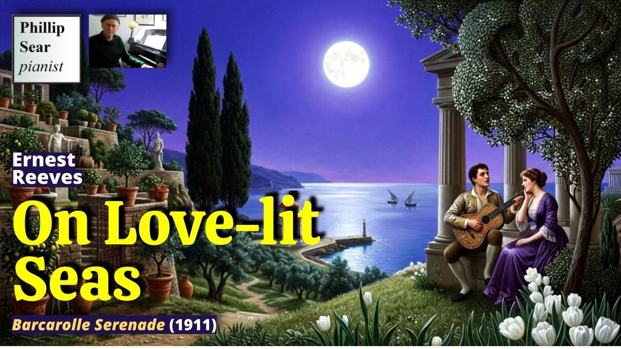 Ernest Reeves: On Love-lit Seas (Barcarolle Serenade)