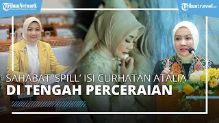 Sahabat Atalia Praratya 'Spill' Curhatan Istri Ridwan Kamil, Rumah Tangga 29 Tahun Kandas