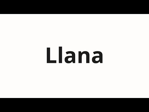 How to pronounce Llana