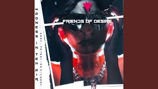 Madness In The Air : Friends of Desire