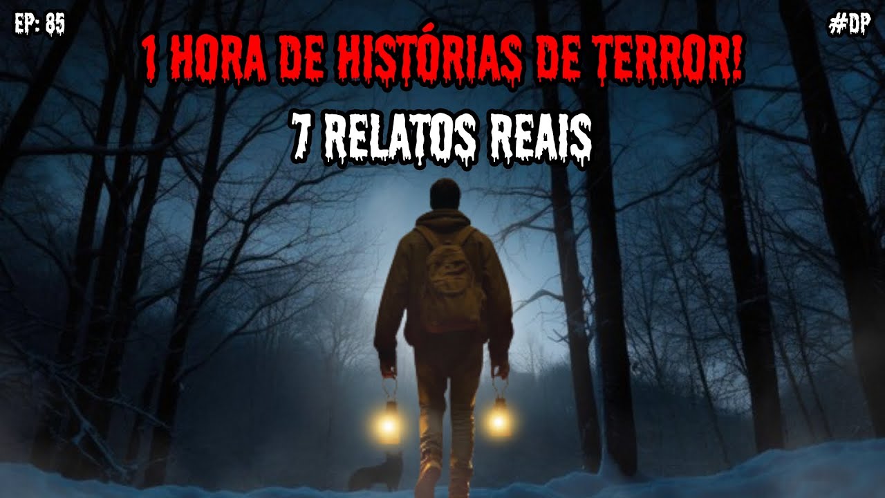 1 HORA DE TERROR! - 7 RELATOS REAIS | EP.85 #dp