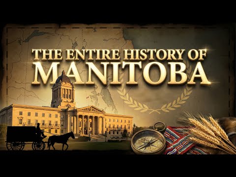 The ENTIRE History Of Manitoba, Canada! (12,000 years In 90 Minutes)