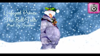 Unfazed Prince - The Bell Tolls (Prod. by Forsaken) [Christmas Carols Event]