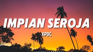 Download lagu XPDC - Impian Seroja Lyrics mp3 Download lagu XPDC - Impian Seroja Lyrics mp3