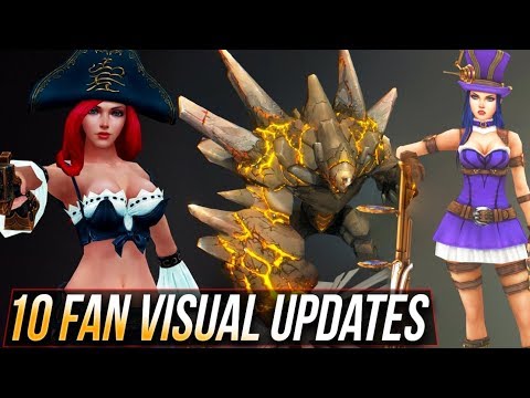 TOP 10 FAN MADE VISUAL UPDATES/UPGRADES/REWORKS Concepts - League of Legends