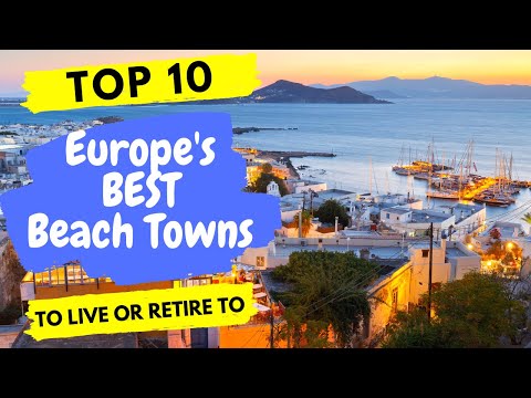 Europe's Best Beach Towns for Retirement