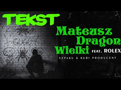 Szpaku & Kubi Producent ft. Rolex - Mateusz Dragon Wielki - Tekst