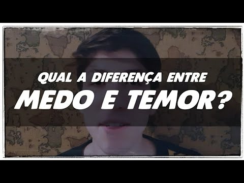 QUAL A DIFERENÇA ENTRE MEDO E TEMOR DE DEUS?
