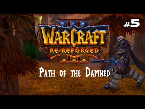 Warcraft 3 Re-Reforged: Path of the Damned | Chapter 5