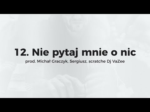 Video thumbnail for Nie pytaj mnie o nic