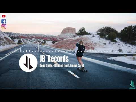 Deep Chills - Blinded (ft. Emma Carn) [Chill out]
